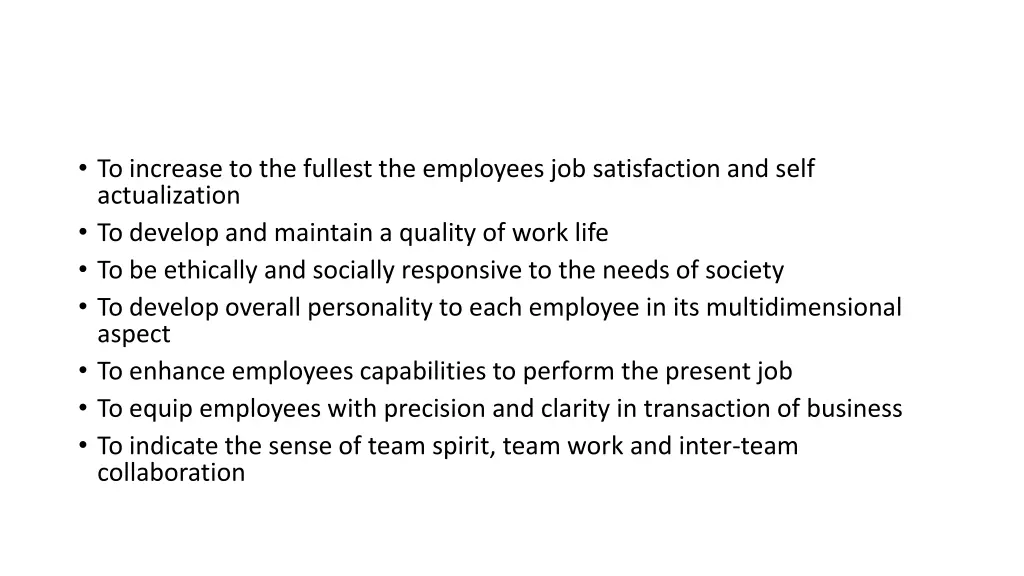 to increase to the fullest the employees