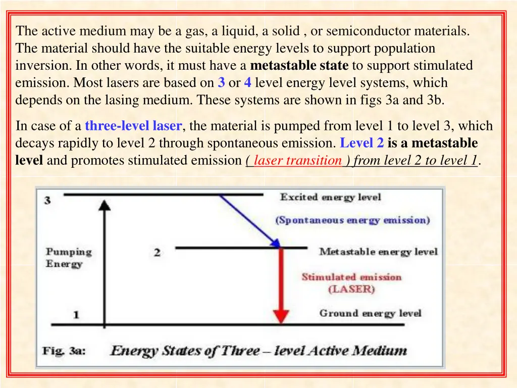 the active medium may be a gas a liquid a solid