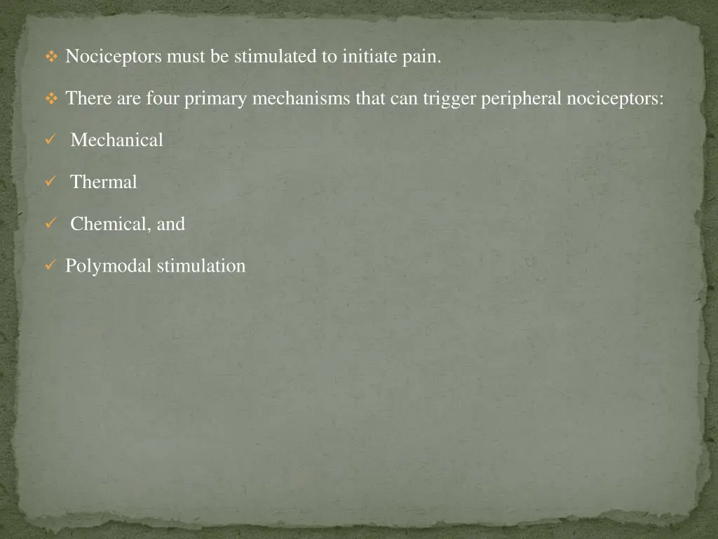 nociceptors must be stimulated to initiate pain