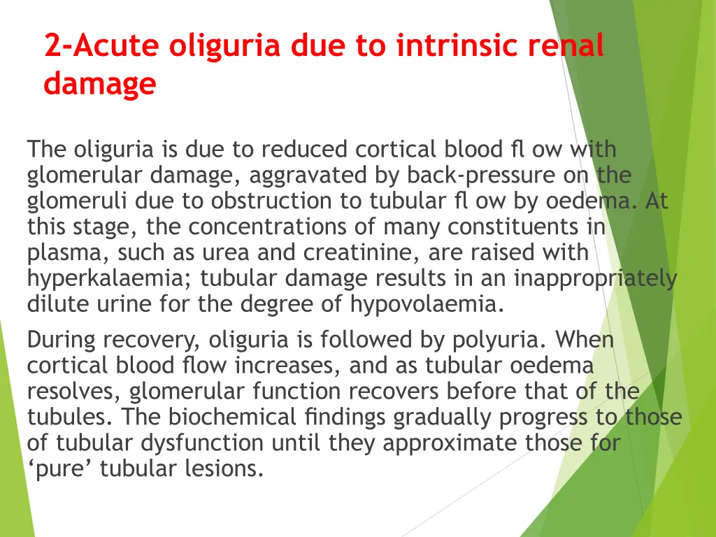 2 acute oliguria due to intrinsic renal damage 1