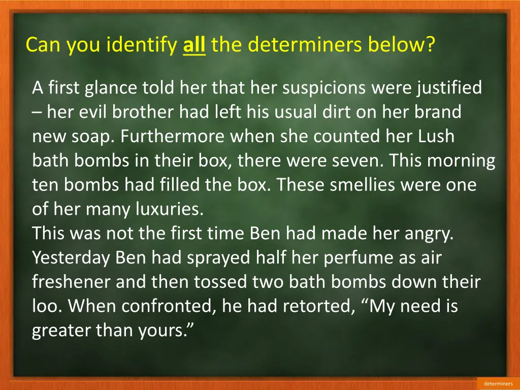 can you identify all the determiners below 1