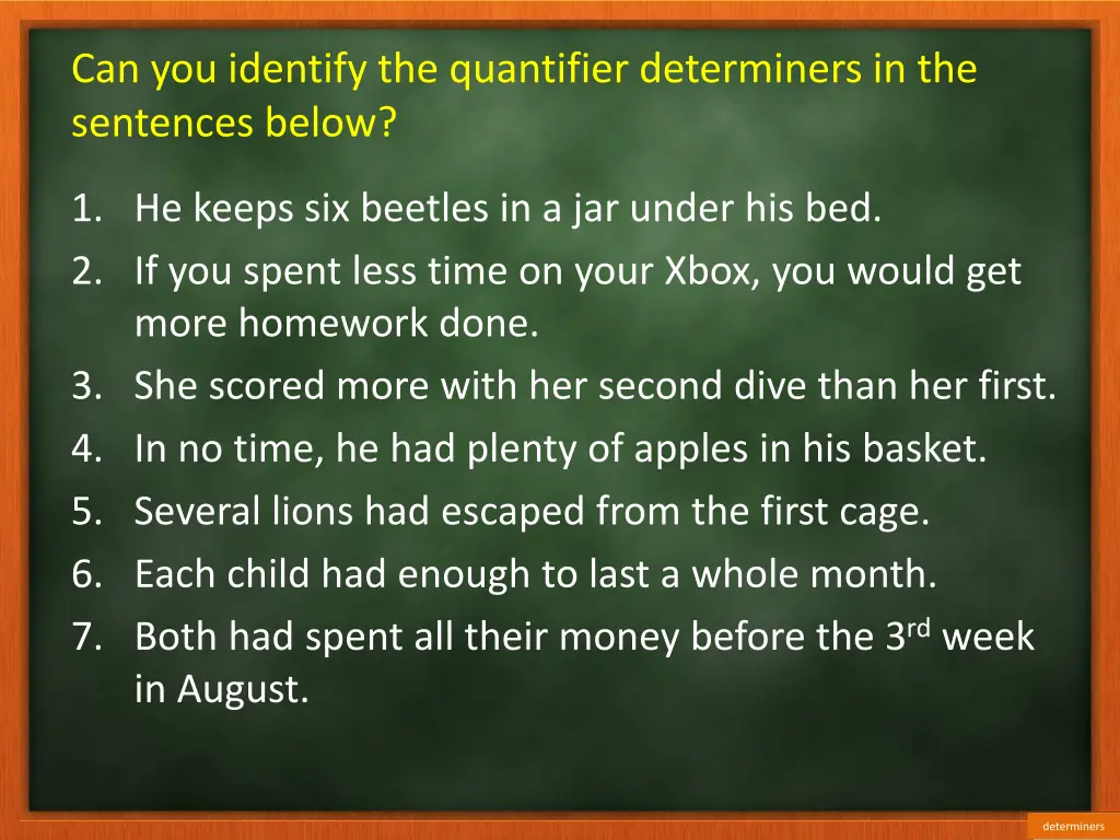 can you identify the quantifier determiners
