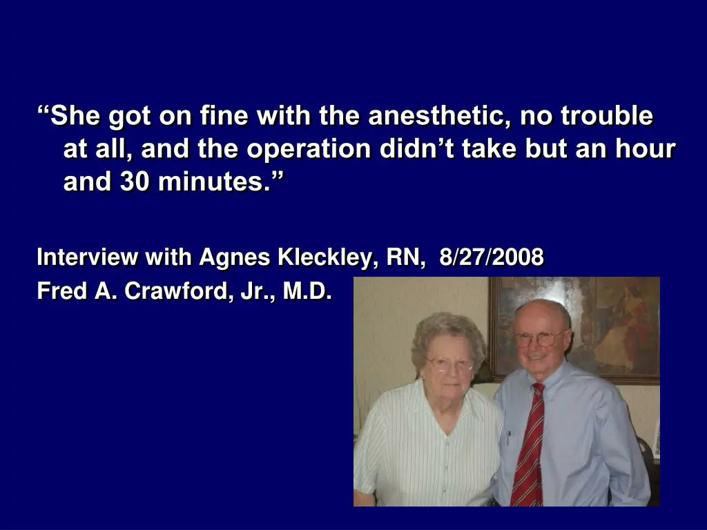 she got on fine with the anesthetic no trouble