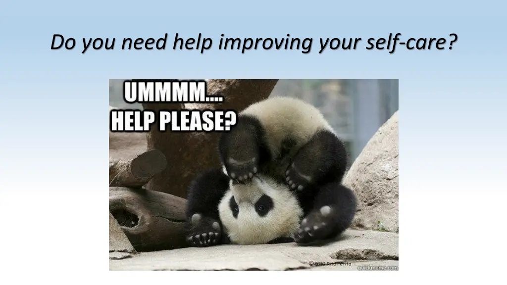 do you need help improving your self care