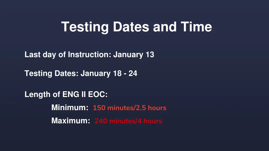 testing dates and time