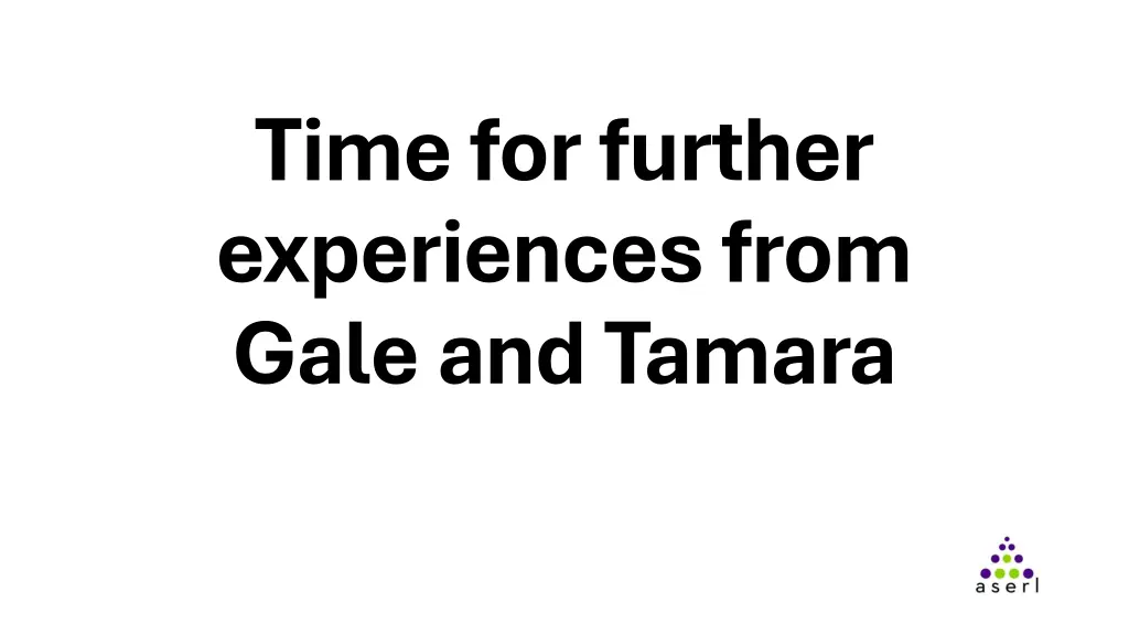time for further experiences from gale and tamara