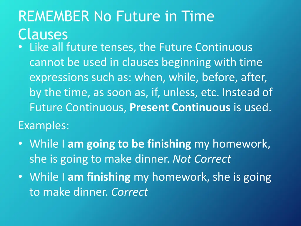 remember no future in time clauses like
