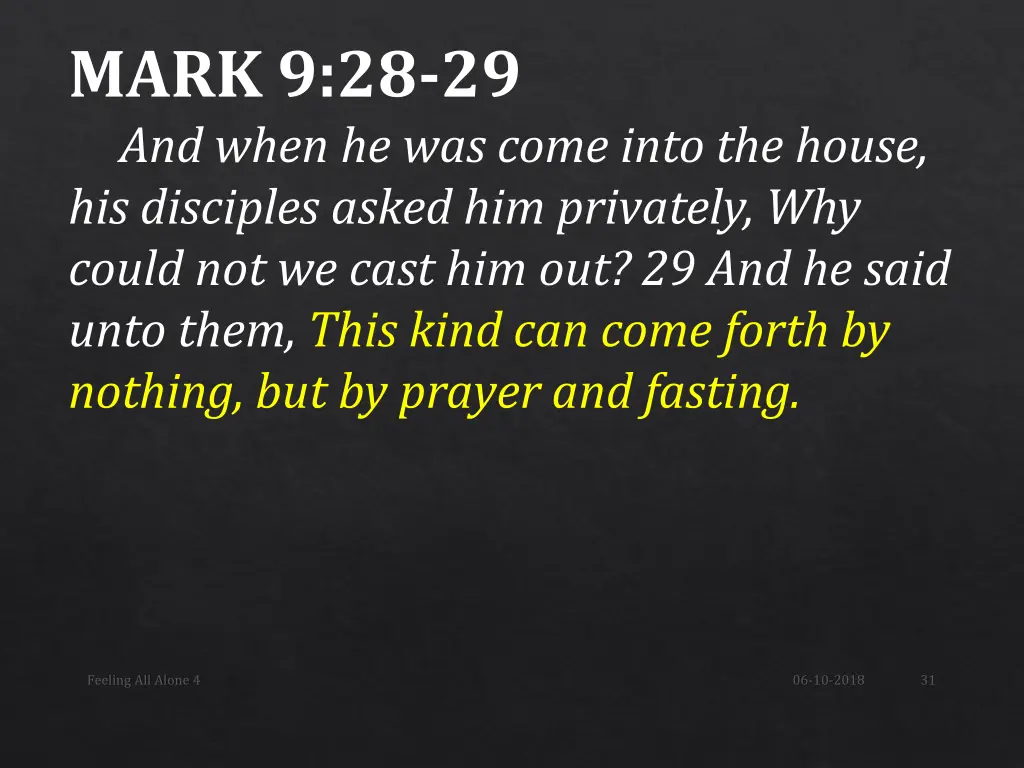 mark 9 28 29 and when he was come into the house