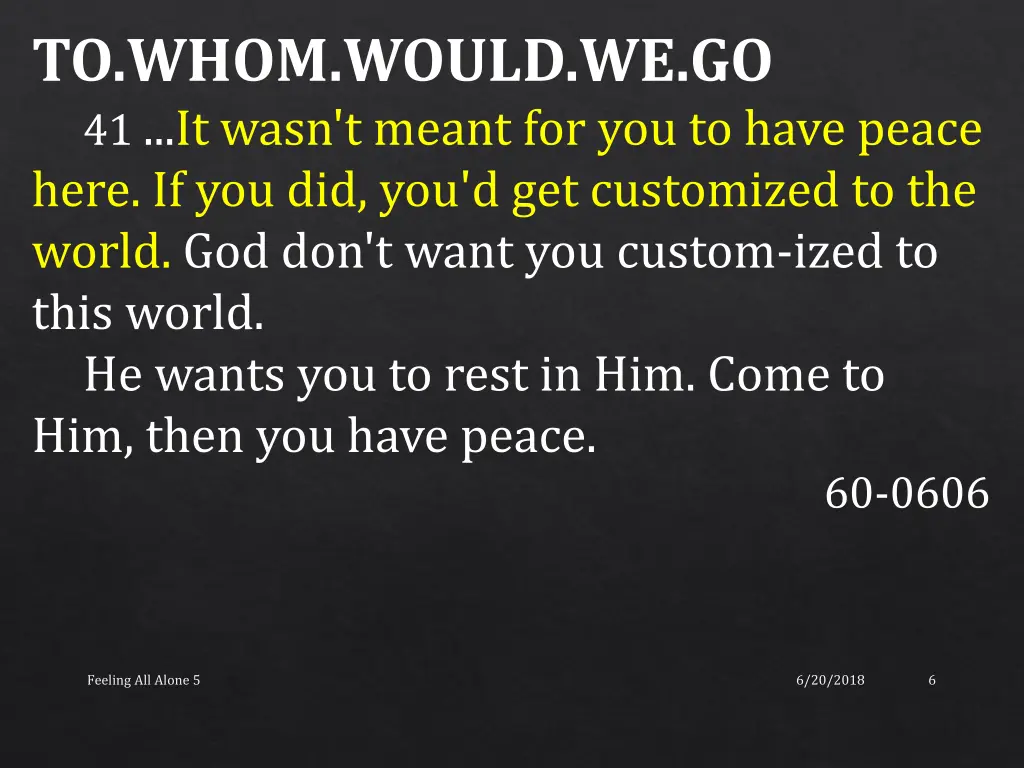 to whom would we go 41 it wasn t meant