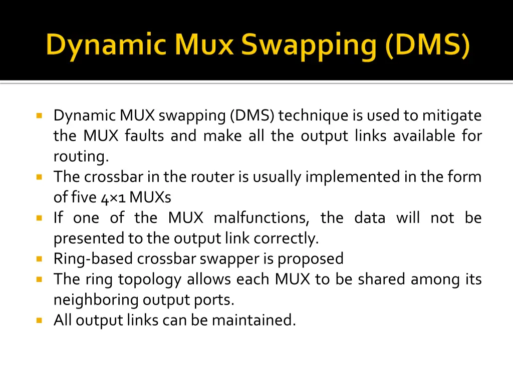 dynamic mux swapping dms technique is used