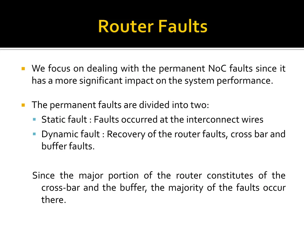 we focus on dealing with the permanent noc faults