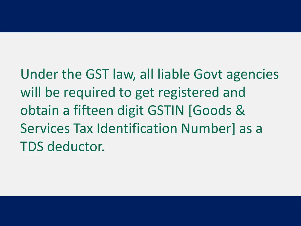 under the gst law all liable govt agencies will