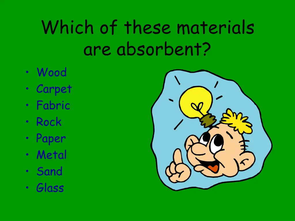 which of these materials are absorbent wood