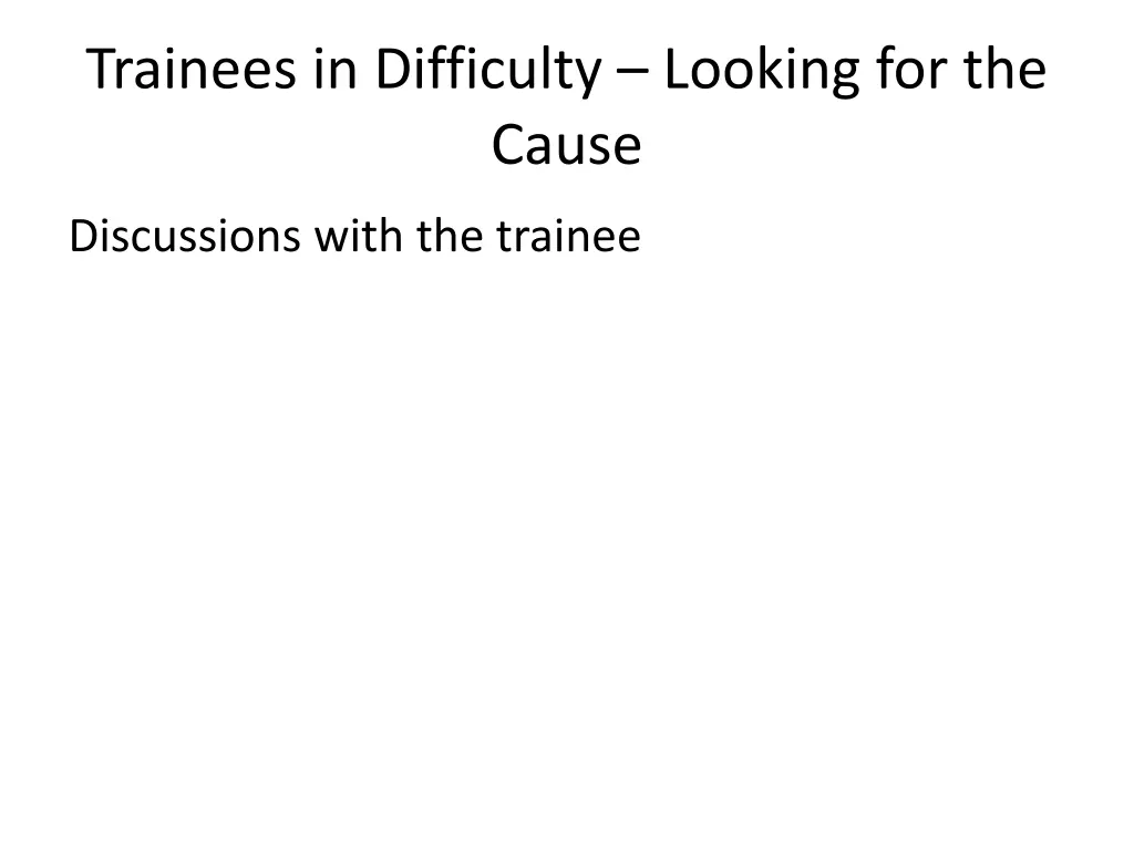 trainees in difficulty looking for the cause 2
