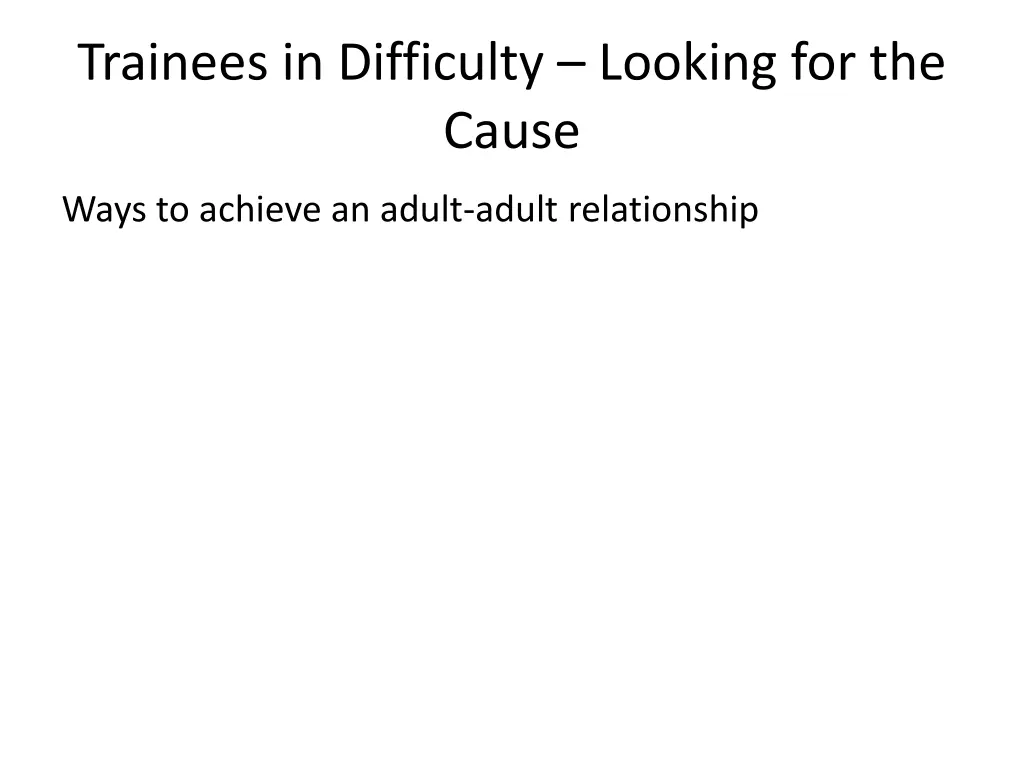 trainees in difficulty looking for the cause 4