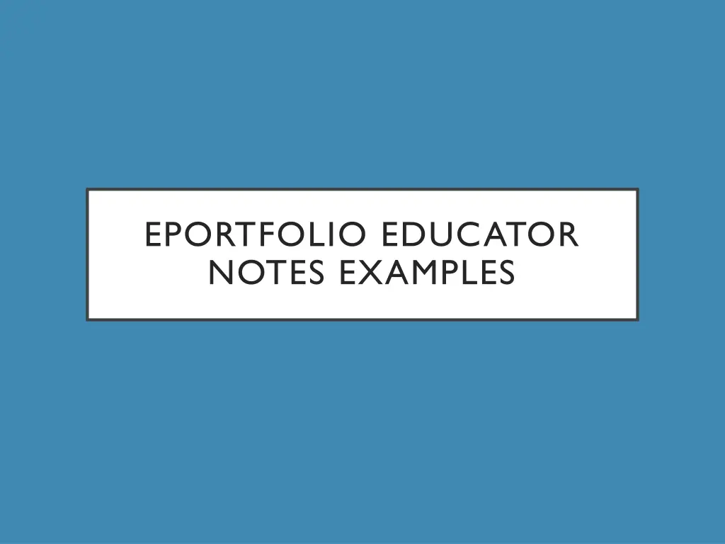 eportfolio educator notes examples