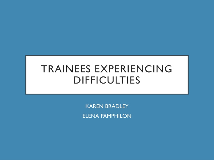 trainees experiencing difficulties