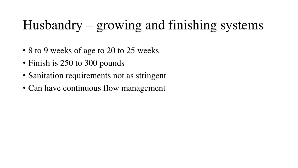husbandry growing and finishing systems