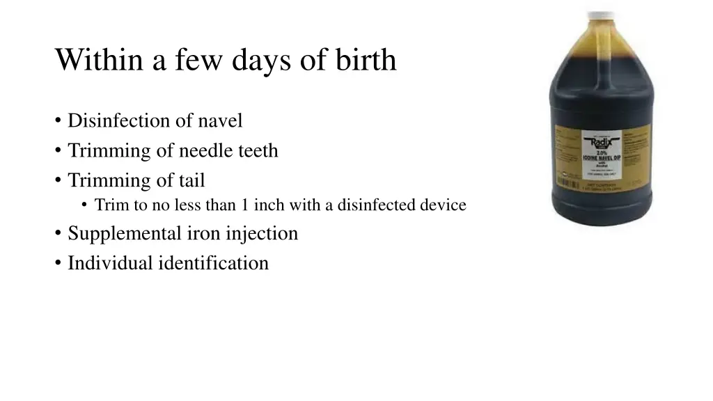 within a few days of birth