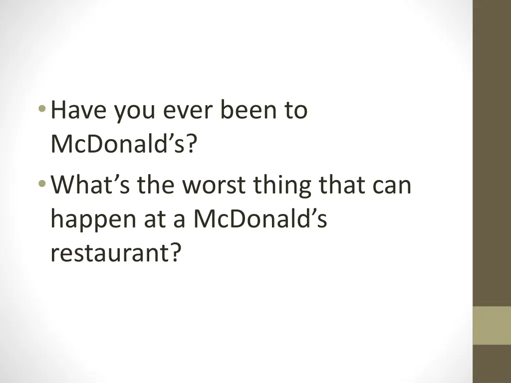 have you ever been to mcdonald s what s the worst