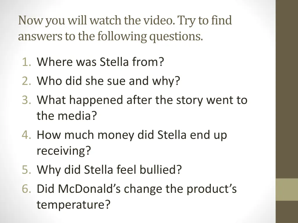 now you will watch the video try to find answers