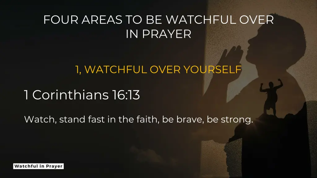 four areas to be watchful over in prayer 1