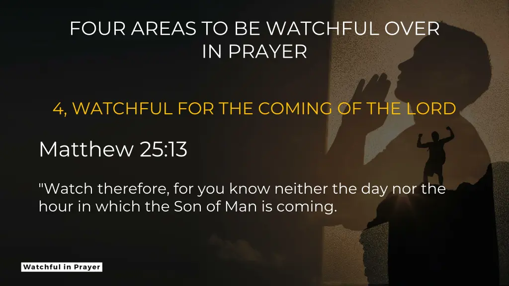 four areas to be watchful over in prayer 10