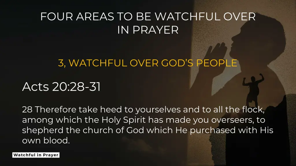 four areas to be watchful over in prayer 4