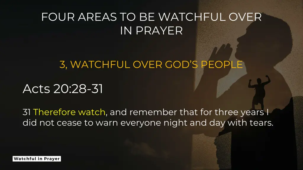 four areas to be watchful over in prayer 7