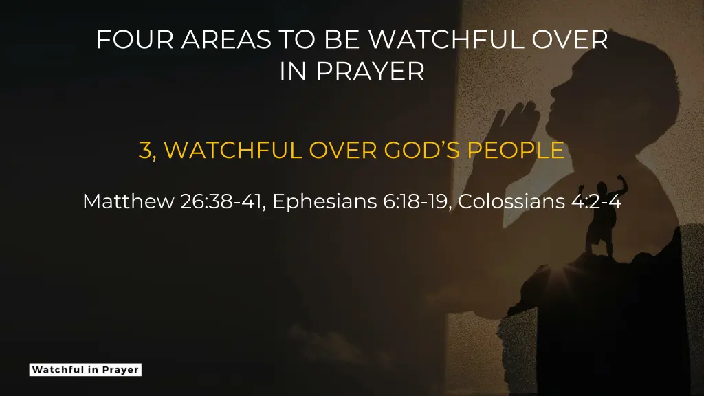 four areas to be watchful over in prayer 9
