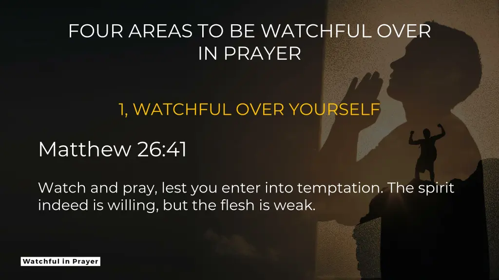 four areas to be watchful over in prayer