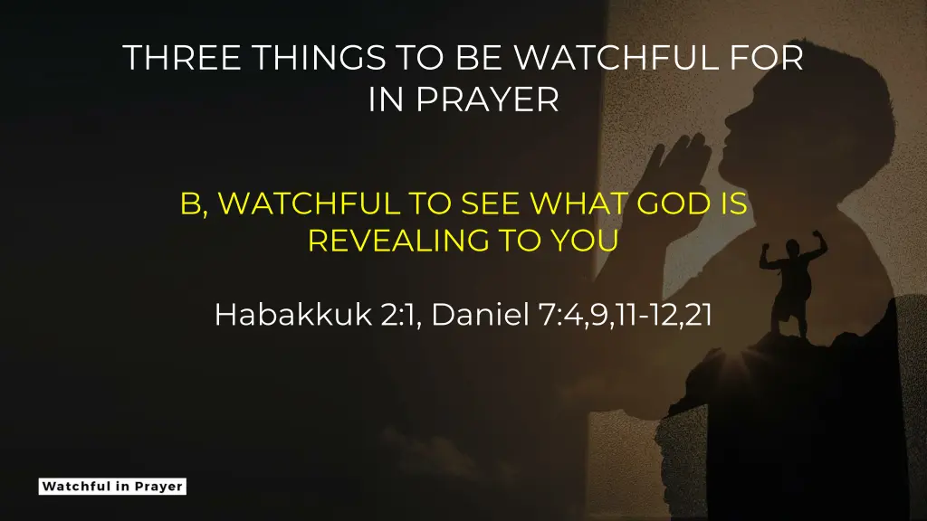 three things to be watchful for in prayer 1