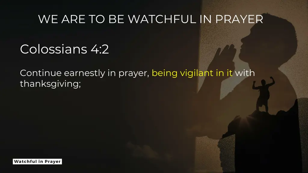 we are to be watchful in prayer 1