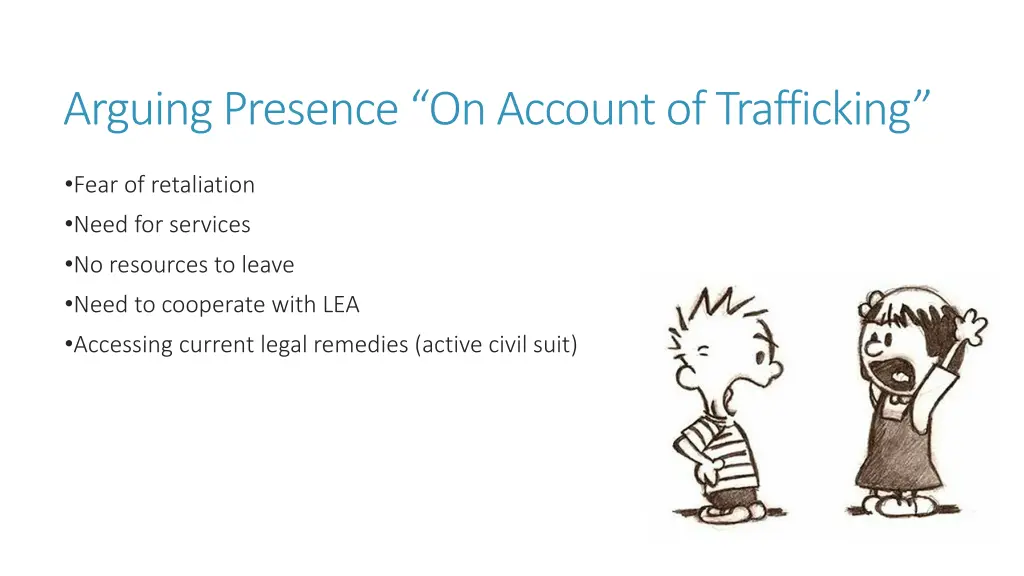 arguing presence on account of trafficking