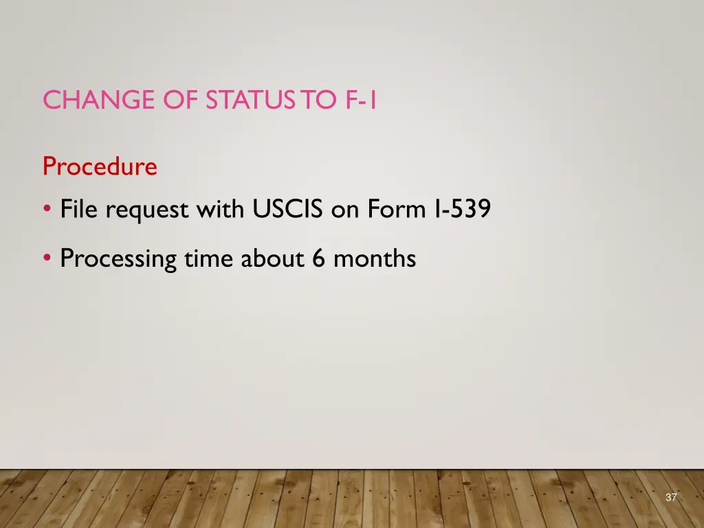 change of status to f 1 1