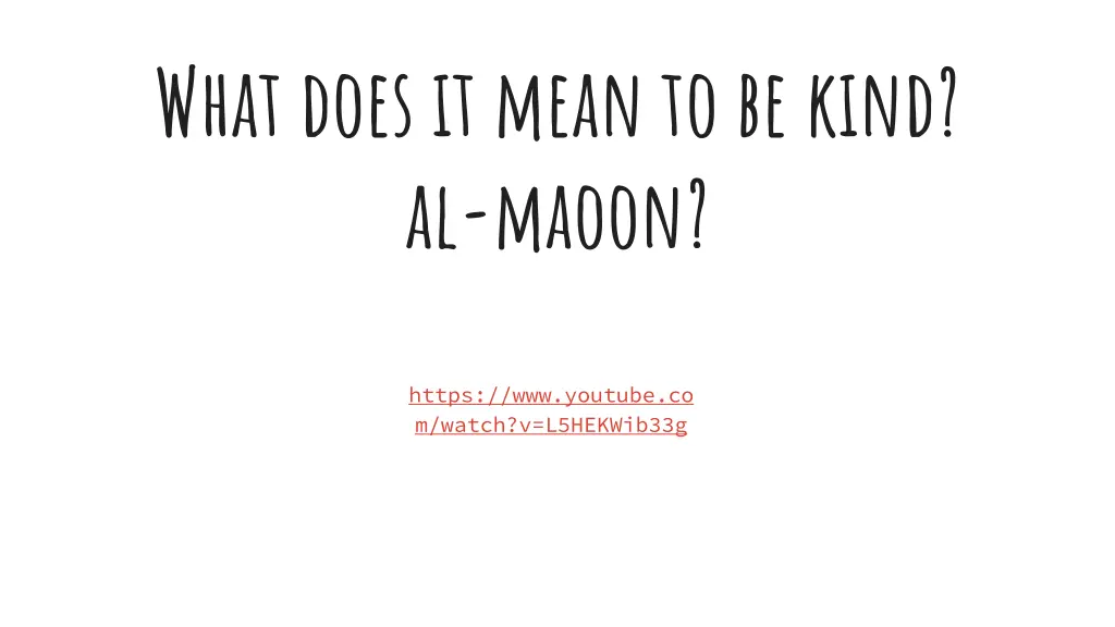 what does it mean to be kind al maoon