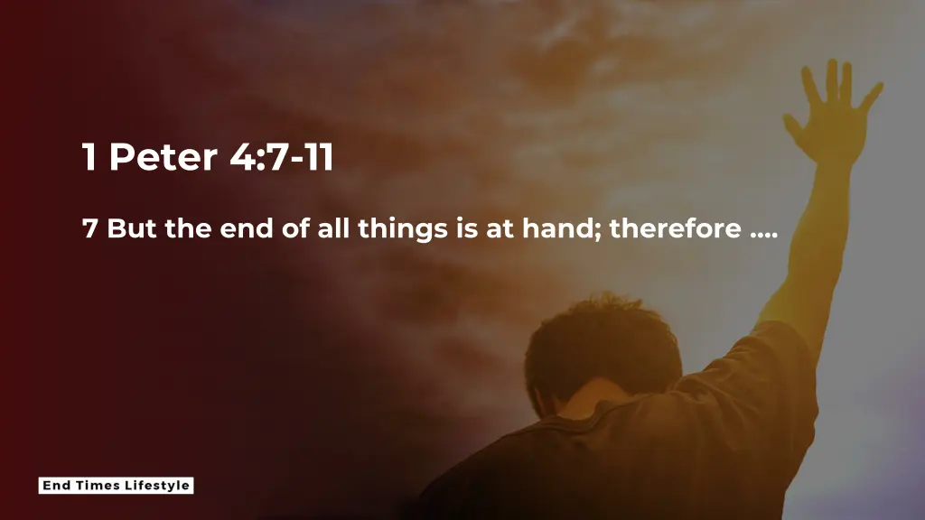 1 peter 4 7 11 5