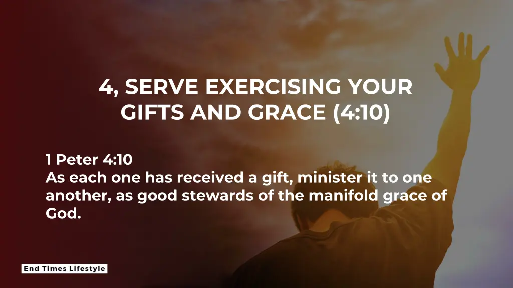 4 serve exercising your gifts and grace 4 10