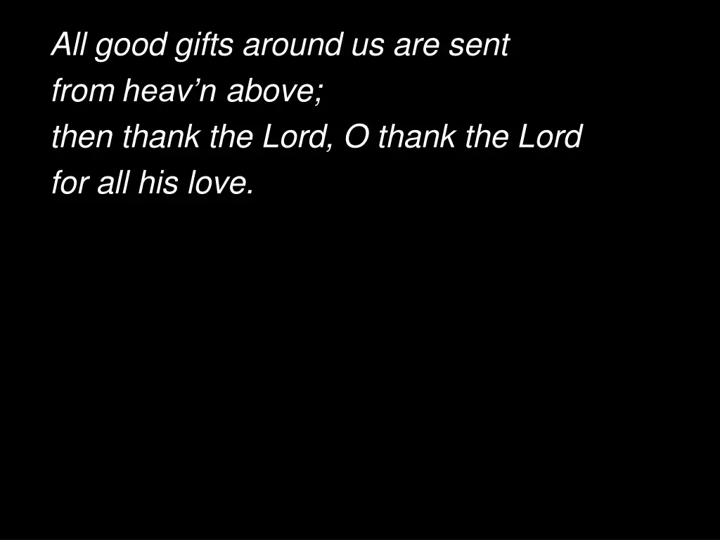 all good gifts around us are sent from heav 1
