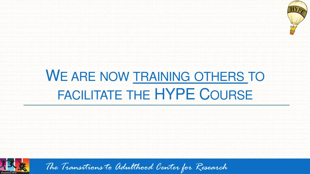 w e are now training others to facilitate