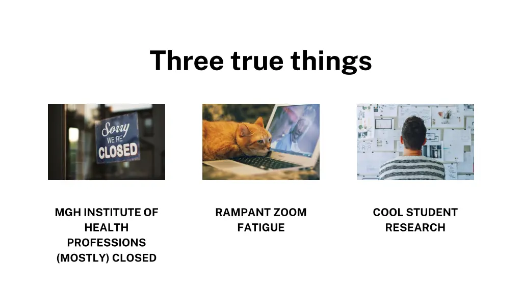 three true things