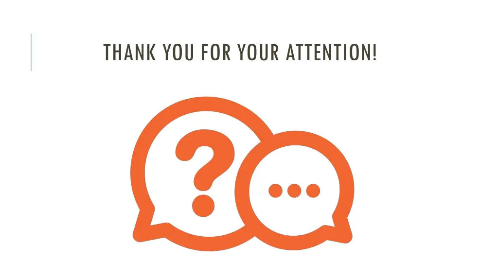 thank you for your attention