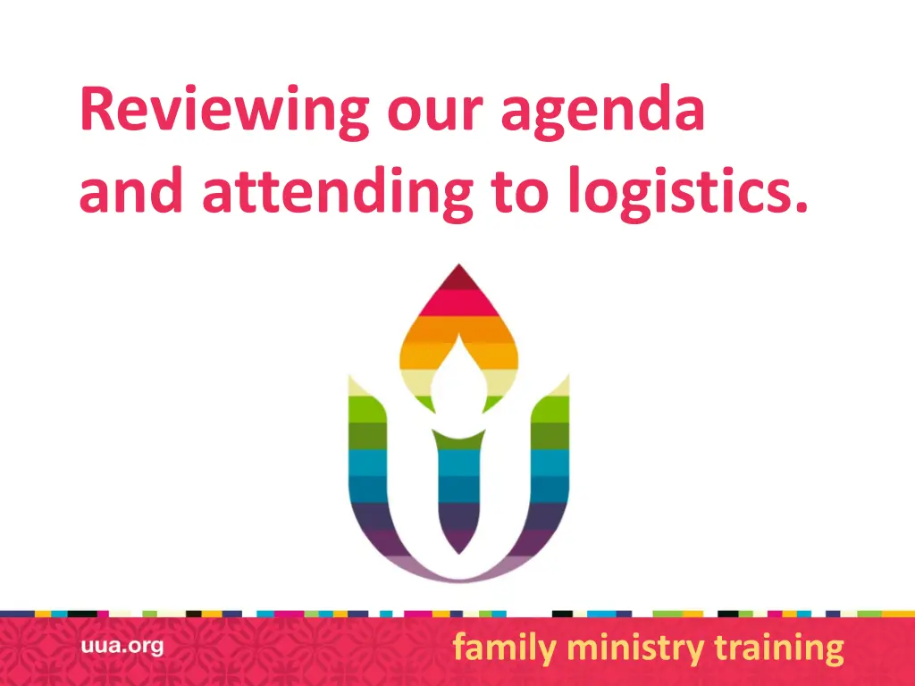 reviewing our agenda and attending to logistics
