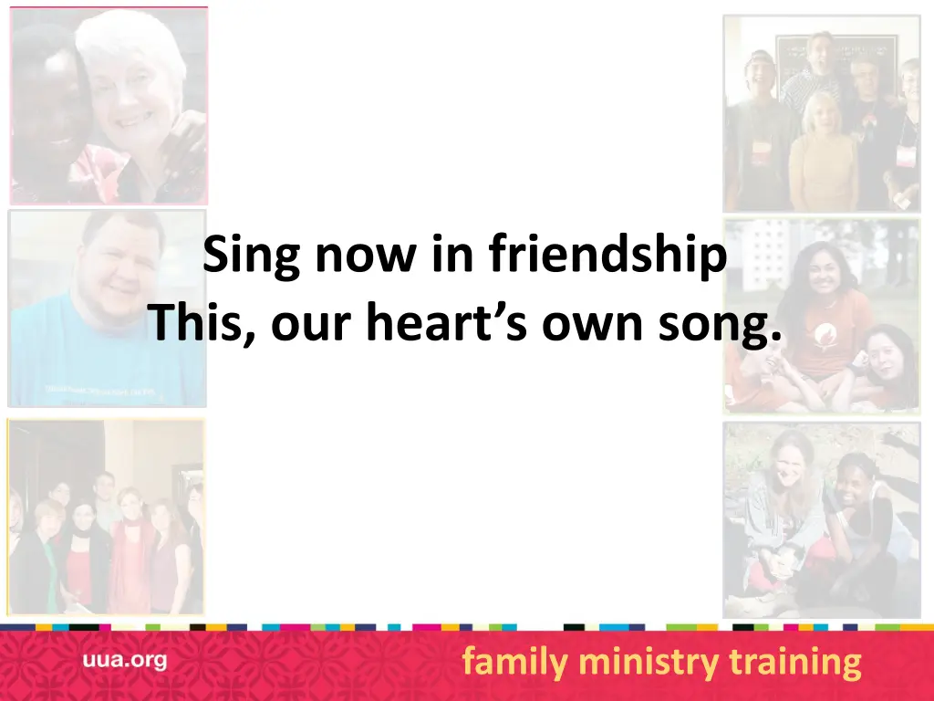 sing now in friendship this our heart s own song