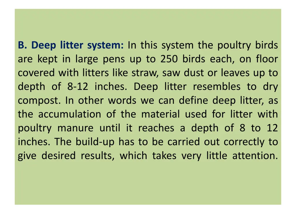 b deep litter system in this system the poultry
