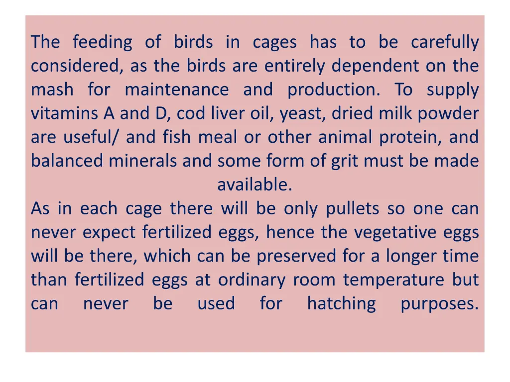 the feeding of birds in cages has to be carefully