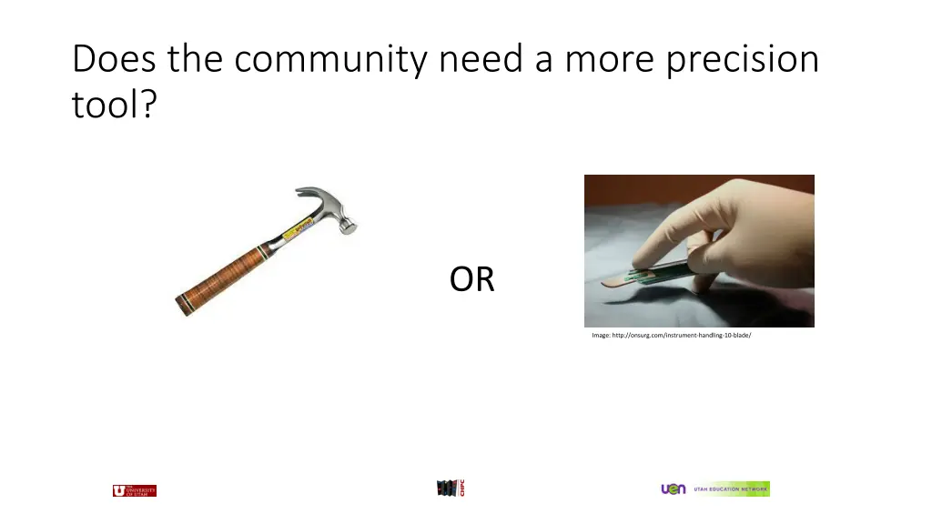 does the community need a more precision tool