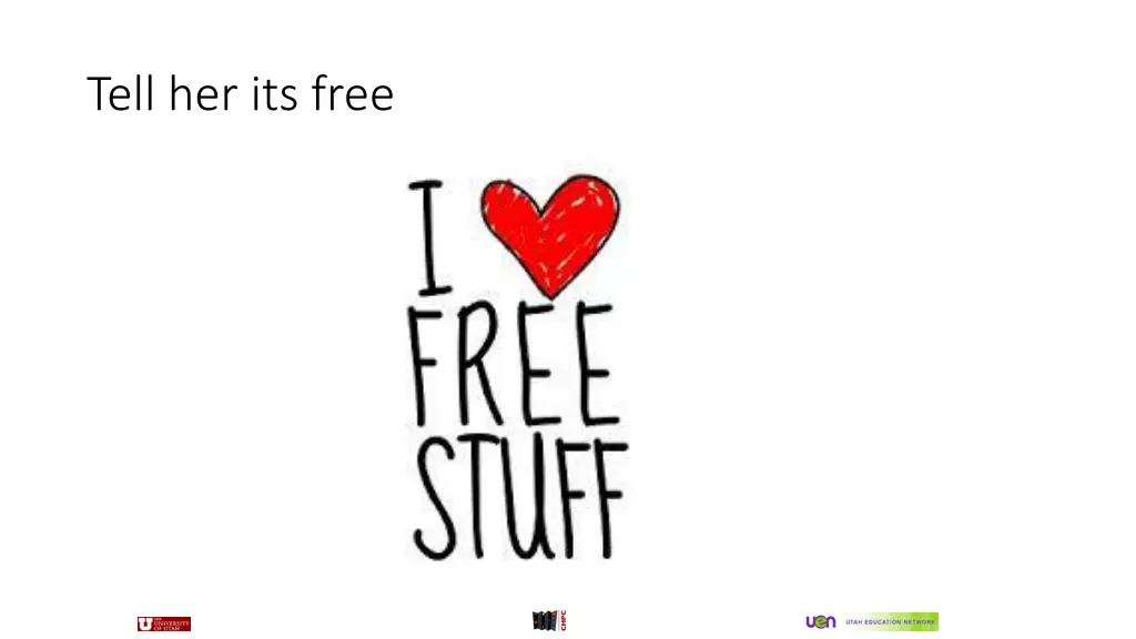 tell her its free