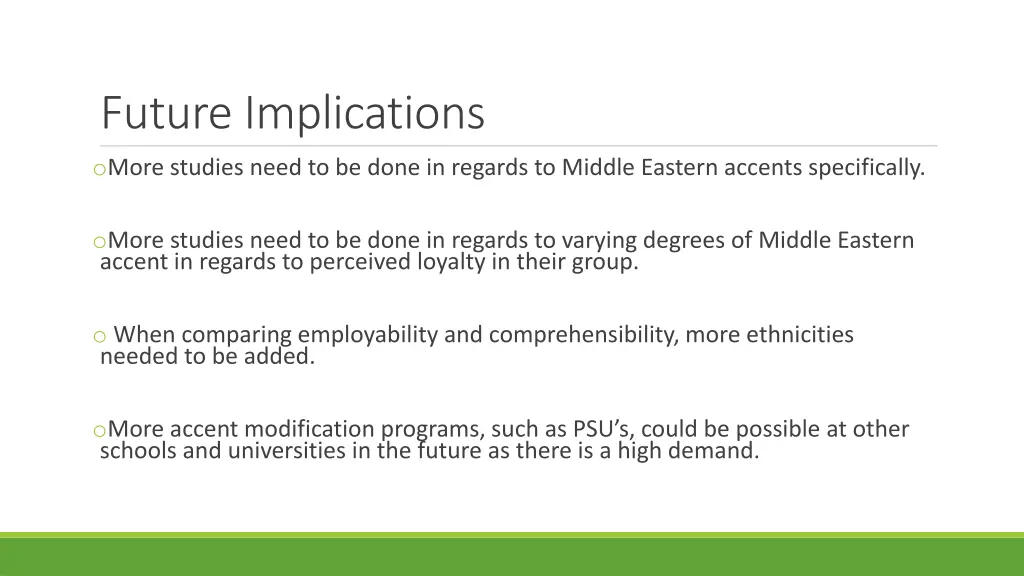 future implications o more studies need