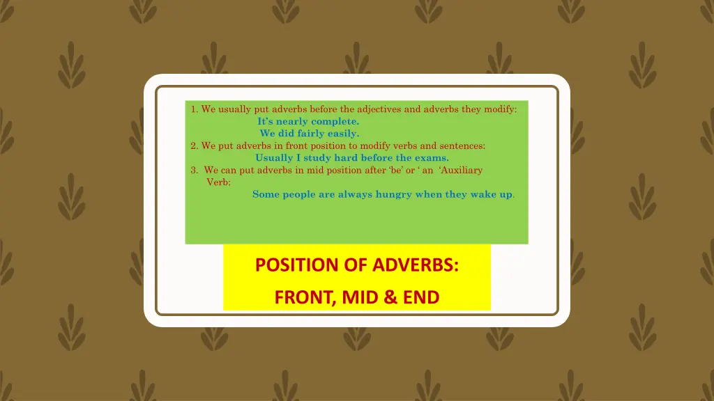 1 we usually put adverbs before the adjectives